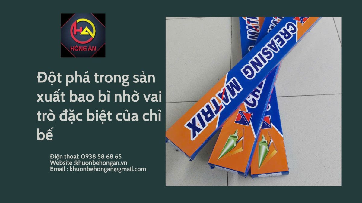 Đột phá trong sản xuất bao bì nhờ vai trò đặc biệt của chỉ bế