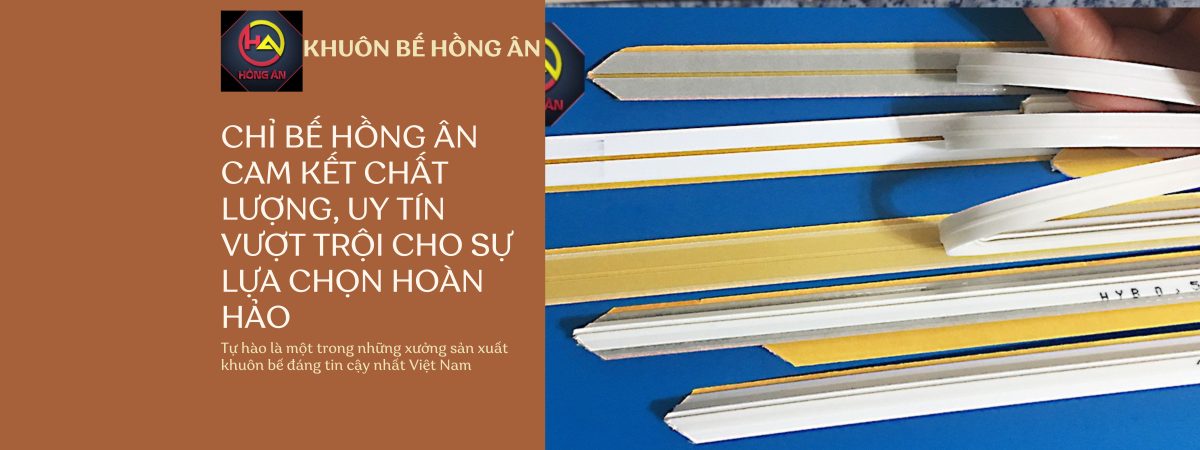 Chỉ bế Hồng Ân cam kết chất lượng, uy tín vượt trội cho sự lựa chọn hoàn hảo