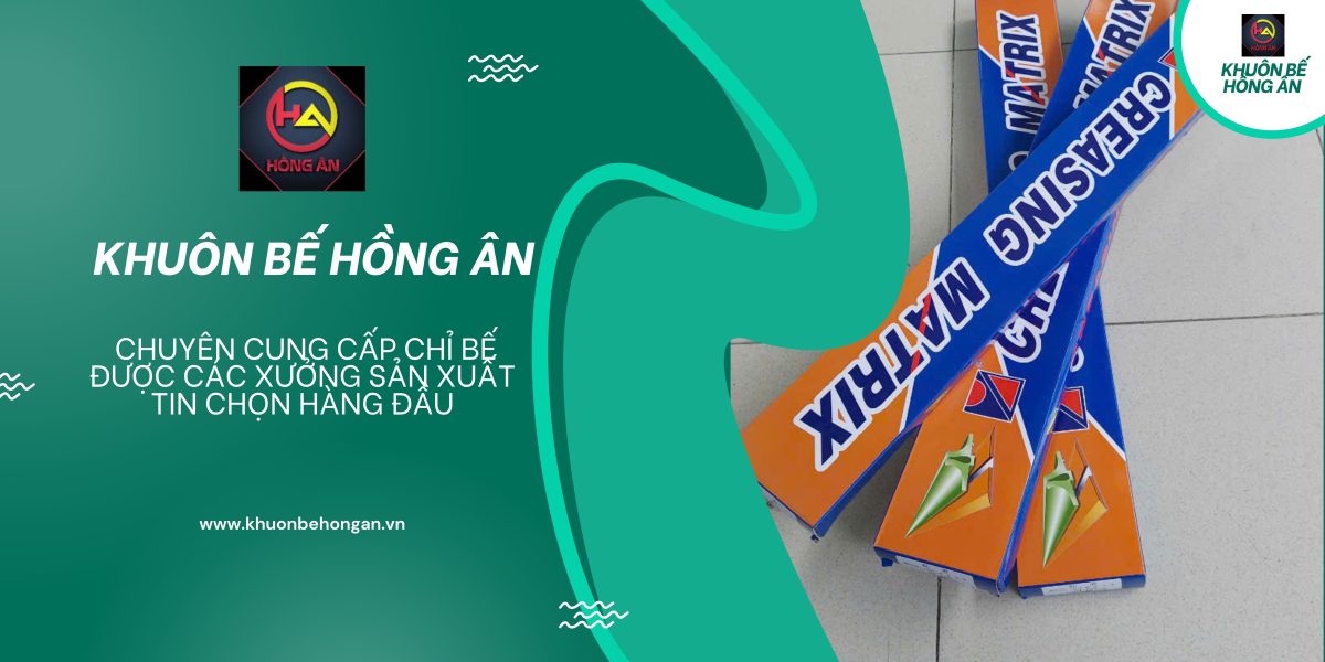 Khuôn bế Hồng Ân – Chuyên cung cấp chỉ bế được các xưởng sản xuất tin chọn hàng đầu